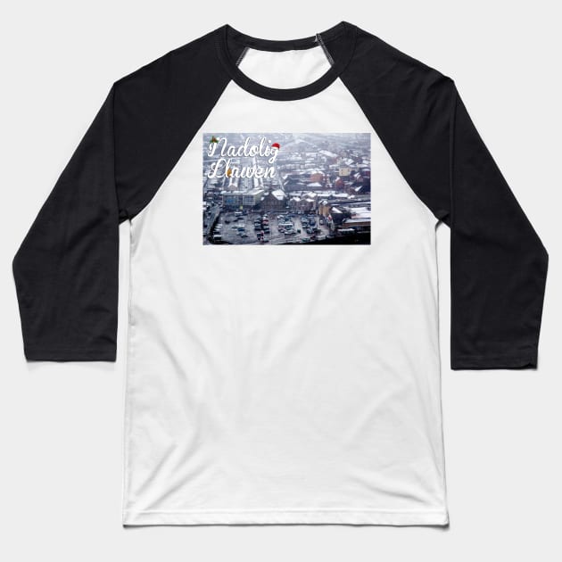 Nadolig Llawen - Christmas Town Baseball T-Shirt by SimplyMrHill